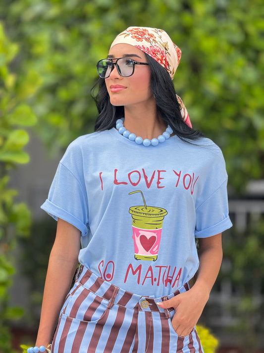 I Love You So Matcha T-shirt